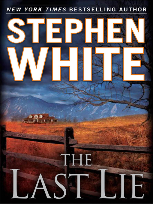 Title details for The Last Lie by Stephen White - Available